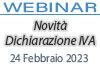 24/02/2023 Webinar Formativo: 24/02/2023 Webinar Formativo: Novità Dichiarazione IVA