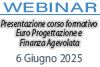 06/06/2025 Webinar Formativo - Presentazione corso formativo Euro Progettazione e Finanza Agevolata