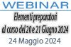 24/05/2024 Webinar Formativo - Elementi preparatori al corso del 20 e 21 Giugno 2024